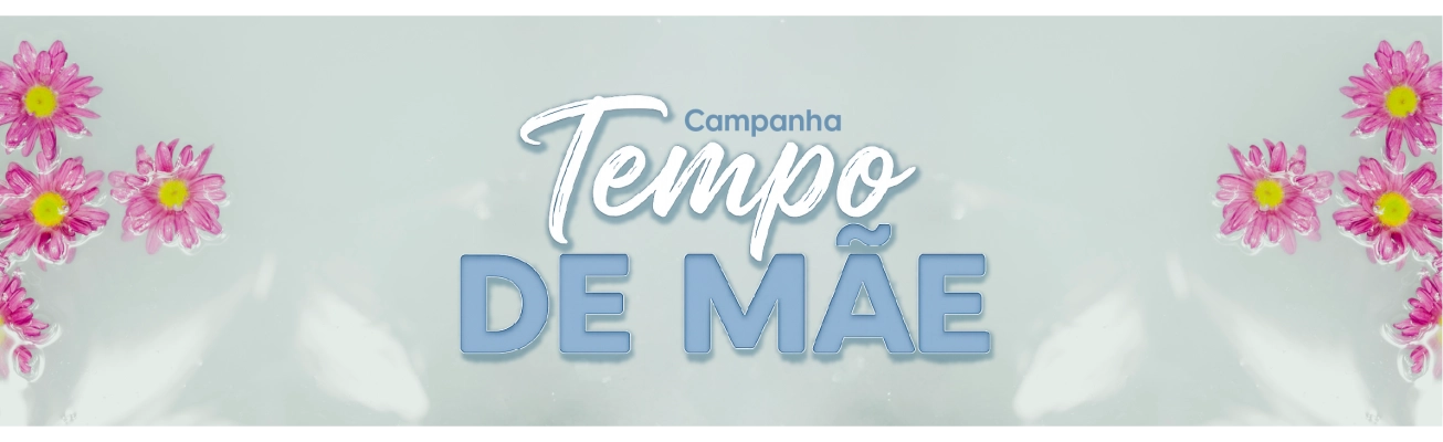 Campanha Dia das Mães Home